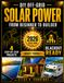 DIY Off-Grid Solar Power from Beginner to Builder: The Ultimate Guide to Energy Independence Explained in Simple Language | 4 Budget-Friendly Step-by-Step Projects for RVs, Tiny Houses, and Cabins