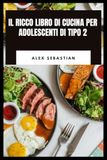 IL RICCO LIBRO DI CUCINA PER ADOLESCENTI DI TIPO 2