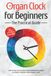 Organ Seenberg Organ Clock for Beginners - The Practical Guide
