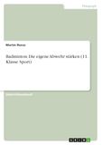 Badminton. GRIN Publishing GmbH Badminton. Die eigene Abwehr stärken (11. Klasse Sport) Paperback