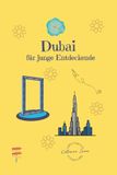 Dubai Independently Published Dubai für junge Entdeckende - Paperback