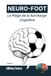 NEURO-FOOT : Le Piège de la Surcharge Cognitive: Votre cerveau est-il épuisé avant vos muscles ? (Tome 2)