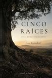 Cinco raíces: Cinco poemas para una tierra