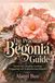 The Practical Begonia Guide: Identifying, Choosing, Growing, Propagating, and Troubleshooting Begonias