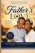 A Father's Love: Faith, Sacrifice, and the Lasting Legacy of Fatherhood