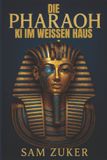 DIE Bol Die Pharao KI Im Weissen Haus Paperback