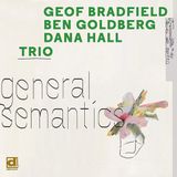 Sonic Rendezvous Delmark Records Geof Bradfield, Ben Goldberg, Dana Hall - General Semantics (CD)