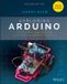 Exploring Wiley-VCH GmbH Exploring Arduino: Tools and Techniques for Engineering Wizardry