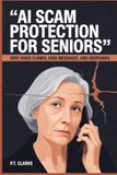 Protection contre les arnaques IA pour les seniors : repérez les clones vocaux, les faux messages et les deepfakes