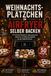Weihnachtsplätzchen im Airfryer selber backen: 50 einfache Rezepte für selbst gebackene Plätzchen und Weihnachtsgebäck aus der Heißluftfritteuse