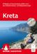 Kreta: Bergverlag Rother GmbH Kreta: 77 Touren auf Griechenlands größter Insel - die schönsten Küsten- und Bergwanderungen. Mit GPS-Tracks