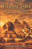 THE Independently Published The Eternal Table: "How 12 Civilizations Taught Us to Eat, Live, and Heal — With 36 Modern-Adapted Recipes" Paperback