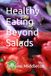 Healthy Eating Beyond Salads