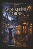 The Wishkeeper's Corner: Tales of Roadstand Hollow — Series 1, Book 1