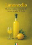 Limoncello: Historia, cultura y recetas del licor más solar de Italia
