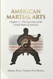 American Martial Arts Chapter 2: The Last days of the United States of America
