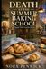 Death Maple Glade Cupcake Mystery Death at the Summer Baking School - Book 4