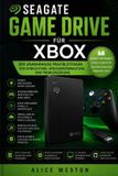 Seagate Game Drive für Xbox: Der unabhängige Praxisleitfaden für Einrichtung, Speicherverwaltung und Problemlösung