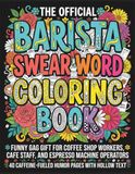 The Barista Swear Word Coloring Book