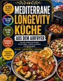 Mediterrane Longevity Küche aus dem Airfryer