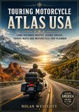 Touring Motorcycle Atlas USA: Long Distance Routes, Scenic Drives, Travel Maps and Motorcycle Trip Planner