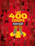 Les 400 coups: Certains les font, et d'autres les prennent