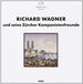 Richard Wagner und Seine Zurcher Komponistenfreund