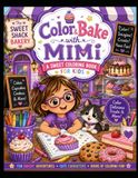 Color and Bake With Mimi: A Sweet Shack Bakery Coloring Adventure