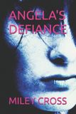 ANGELA'S Independently Published Angela's Defiance Paperback