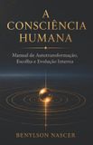 A Independently Published A Consciência Humana Paperback