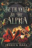 Betrayed By The Alpha: A Werewolf Romance