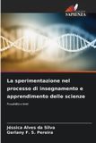 La OmniScriptum SRL La sperimentazione nel processo di insegnamento e apprendimento delle scienze Paperback