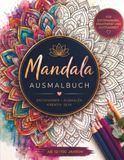 Mandala Ausmalbuch: Entspannen Ausmalen Kreativ sein