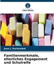 Familienmerkmale, Verlag Unser Wissen Familienmerkmale, elterliches Engagement und Schulreife