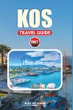 KOS TRAVEL GUIDE 2027