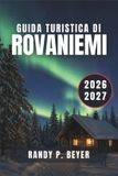 GUIDA Libri GmbH Guida Turistica Di Rovaniemi 2026-2027: Aurora boreale, villaggio di Babbo Natale, slitte trainate da renne, avventure con gli husky e le meraviglie artiche della Lapponia finlandese. Paperback