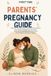 First-Time Parents’ Pregnancy Guide: Empower Yourselves with Comprehensive Guidance and Practical Strategies for Every Step, Ensuring You Navigate Early Parenthood with Confidence and Ease Together
