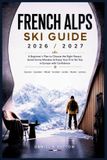 French Smart Skiers French Alps Ski Guide 2026/2027 Paperback