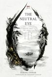 The Neutral Eye: Seeing Past The Labels of Fear, Greed & God