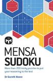 Mensa Sudoku: Put your logical reasoning to the test with more than 200 tricky puzzles to solve