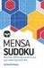 Mensa Sudoku: Put your logical reasoning to the test with more than 200 tricky puzzles to solve