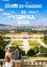 GUIDA Vienna 2026 Travel Guide: Hidden Courtyards, Alpine Escapes, and Imperial Secrets for Modern Explorers