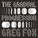 Konkurrent Greg Fox - The Gradual Progression (CD)