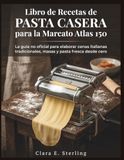 Libro Marcato Libro de Recetas de Pasta Casera para la Marcato Atlas 150