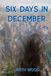 Six Days in December