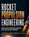 Rocket Propulsion Engineering: A Complete Guide to Liquid Engines, Solid Motors, Nozzle Theory, and Vehicle Performance.