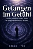 Gefangen im Gefühl: Limerenz verstehen und den Strudel der obsessiven Verliebtheit verlassen