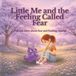 Little Me and the Feeling Called Fear