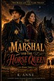 The Blood and The Flame Trilogy: The Marshal and The Horse Queen