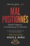 MAL Independently Published Formés Pour Demeurer- Mal Positionnés Paperback
